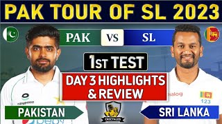 PAKISTAN vs SRI LANKA 1st TEST DAY 3 HIGHLIGHTS & REVIEW | PAK vs SL 1ST TEST HIGHLIGHTS 2023
