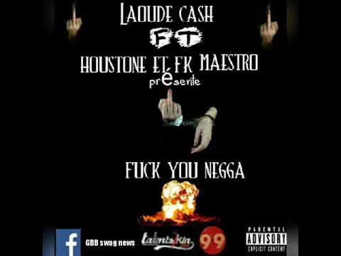Laoude Bedo & Fk Maestro, Astone Gang - Fuck you Negga (Audio Officiel)