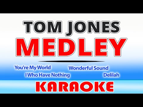 Tom Jones MEDLEY Karaoke | You’re My World, I Who Have Nothing, Delilah, Wonderful Sound