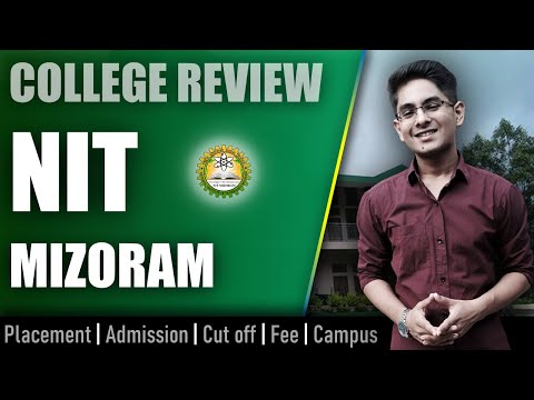 NIT Mizoram college review | admission, placement, cutoff, fee, campus
