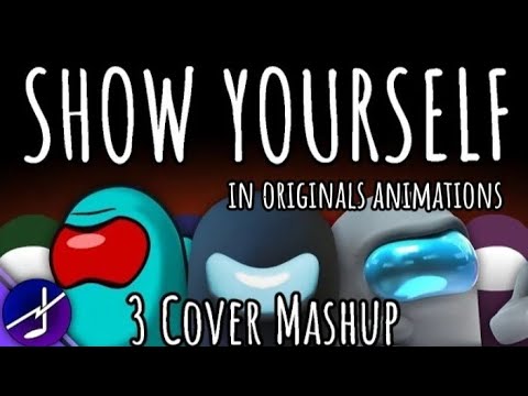 Mashup|Caleb Hyles, Gatopaint,NWTB - Show Yourself 3 cover in originals animations|The Mashups