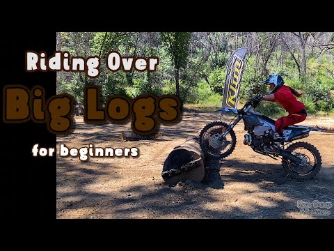 Riding Over Big Logs - For Beginner Dirt Bike Riders