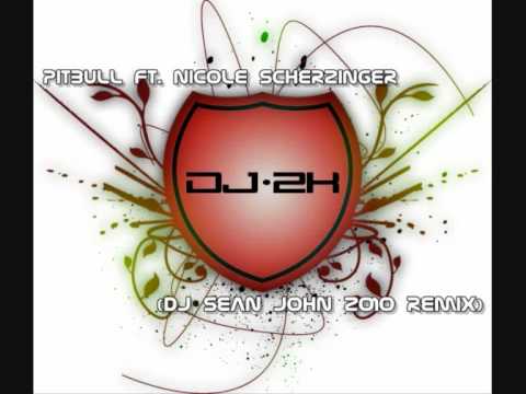 Pitbull Ft. Nicole Scherzinger (Dj Sean John 2010 - Remix)