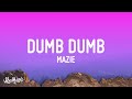 mazie - dumb dumb (Lyrics)  [1 Hour Version]