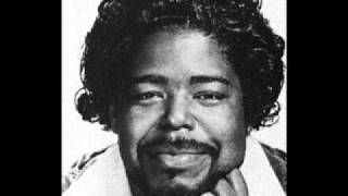 BARRY WHITE  - THE BETTER LOVE IS