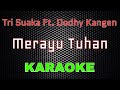 Tri Suaka Ft Dodhy Kangen Merayu Tuhan Karaoke LMusical