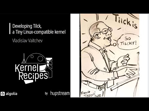 Kernel Recipes 2022 - Developing Tilck, a Tiny Linux-compatible kernel