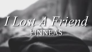I Lost A Friend - FINNEAS (Lyrics Video)