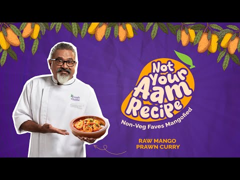 Not Your Aam Recipe | Episode 02 | Raw Mango Prawn Curry | FreshToHome