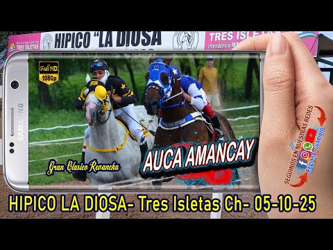 AUCA AMANCAY-Clasico Internacional Revancha- Hipico La Diosa- Tres Isletas Ch. 05-10-25
