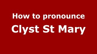How to pronounce Clyst St Mary
