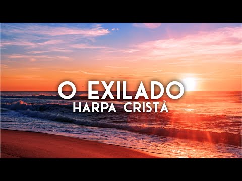 O Exilado - Neir Vieira -  Harpa Cristã nº 36 - #01