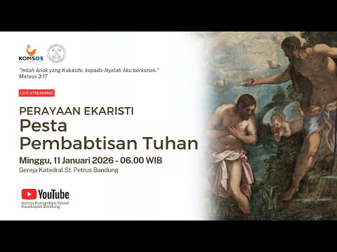 PESTA PEMBABTISAN TUHAN | Minggu, 11 Januari 2026 - 06.00 WIB | Katedral Bandung