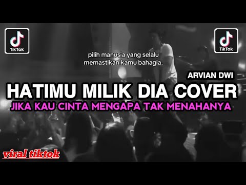 HATIMU MILIK DIA &bull; ARVIAN DWI COVER &bull; JIKA KAU CINTA MENGAPA TAK MENAHANYA VIRAL TIKTOK TERBARU 2026