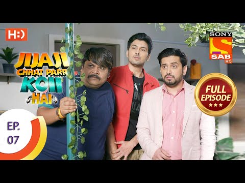 Jijaji Chhat Parr Koii Hai - Ep 7 - Full Episode - 16th March, 2021