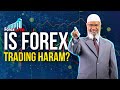 Is Forex Trading Haram Or Halal Dr Zakir Naik