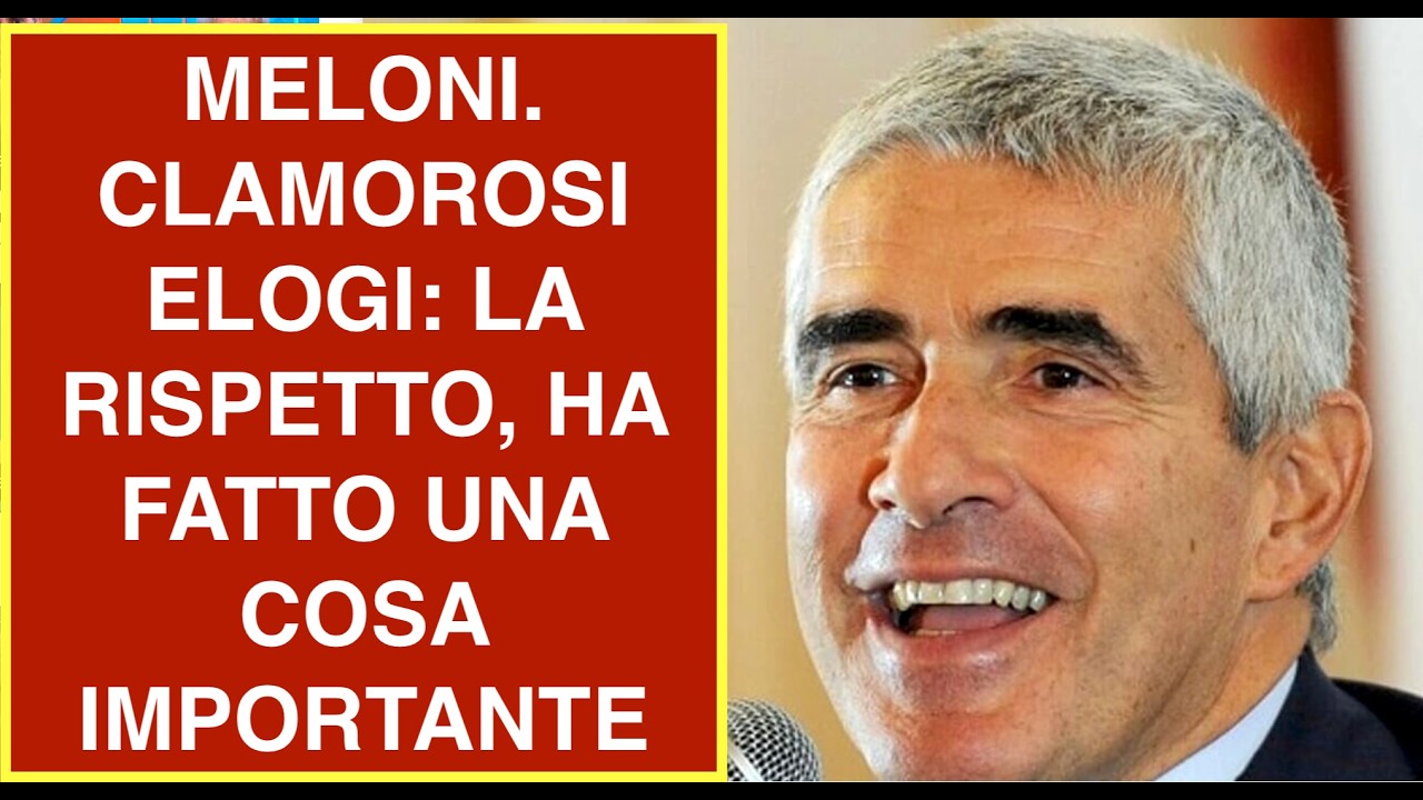 MELONI. CLAMOROSI ELOGI: LA RISPETTO, HA FATTO UNA COSA IMPORTANTE