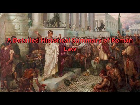 A Detailed Historical Summary of Roman Law