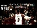 Dwyane Wade - My Team, My House [ 2015 mix ...