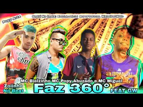 MC BIELZINHO, MC POPY ABUZADO E MC MIGUEL - FAZ 360 - {ÁUDIO OFICIAL }