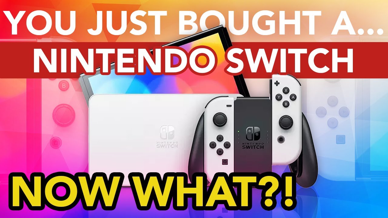 You Just Bought A Nintendo Switch: User Guide