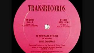 LOVE EXCHANGE - Do You Want MY Love