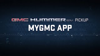 GMC HUMMER EV PICKUP | “Declassified: MyGMC App” | GMC