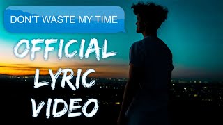 LeGrand x Ethan Gander - DON&#39;T WASTE MY TIME (Official Lyric Video)
