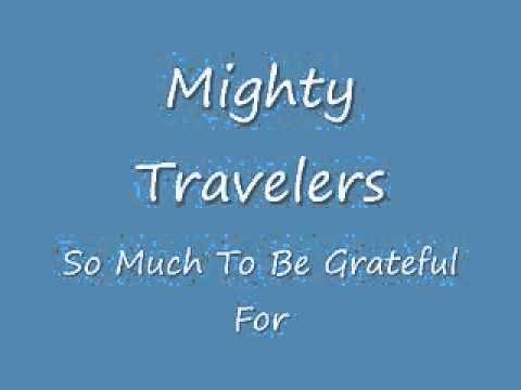 Mighty Travelers #2- So Much To Be Grateful For