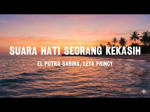 El Putra Sarira, Leya Princy - Suara Hati Seorang Kekasih