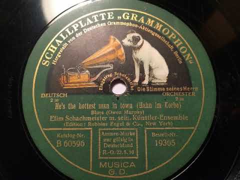 Efim Schachmeister Orchester, He's the hottest man in town, Blues, Berlin, 1925