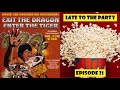 Late To The Party Episode 21 EXIT THE DRAGON ENTER THE TIGER