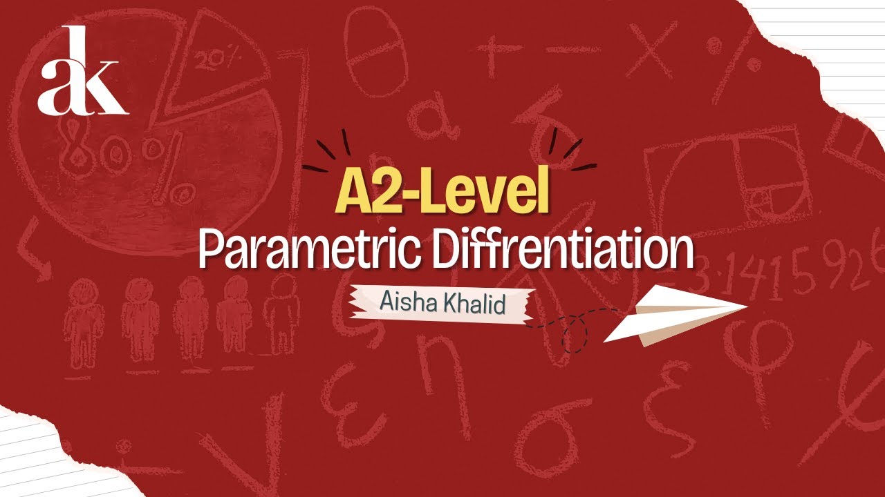 Parametric Differentiation  l A2-Level  l Differentiation-Part 2 l Math Madness By Aisha Khalid