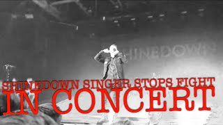 SHINEDOWN SINGER STOPS FIGHT IN CONCERT