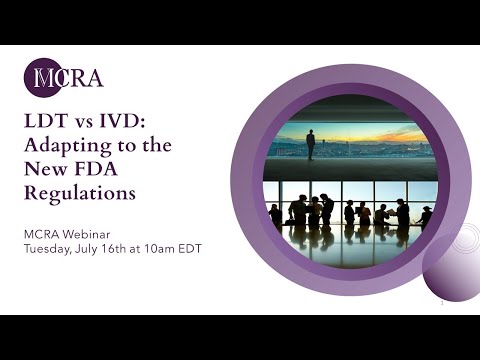 LDT vs IVD: Adapting to the New FDA Regulations - MCRA Webinar
