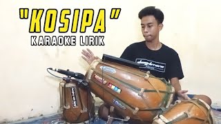 Download lagu ''KOSIPA'' - Karaoke   Lirik - Koplo Kendang Rampak mp3