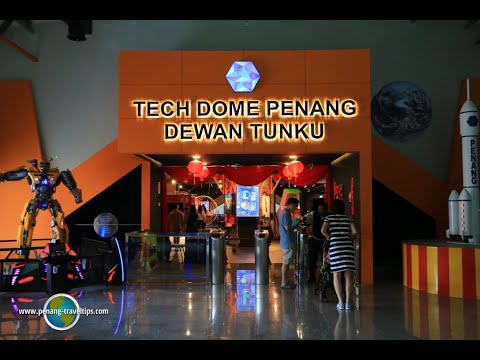 Tech Dome Penang - THE TOP Penang Theme Park