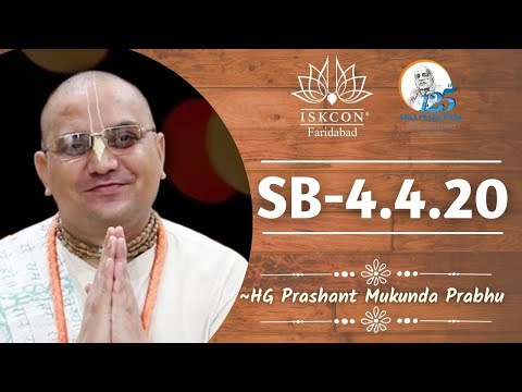 SB-4.4.20 || HG Prashant Mukunda Prabhu || ISKCON Faridabad