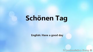 how to say "Have a good day" in German - Schönen Tag