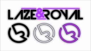 LAZE & ROYAL - Fire [Freestyle]