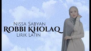 Download lagu Nissa Sabyan Robbi Kholaq Lirik Latin... mp3