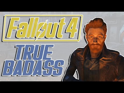 TRUE BADASS :: Fallout 4 :: PC Gameplay Walkthrough (1080p)