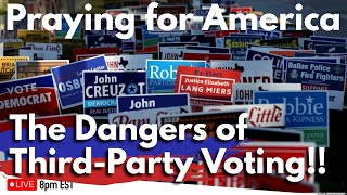 PFL-The Dangers of Third-Party Voting!! Praying for America, 10/27/2022
