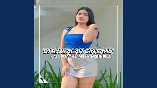 Download lagu DJ BAWALAH CINTAMU - KAU BUATKU MENANGIS PILU mp3 Download lagu DJ BAWALAH CINTAMU - KAU BUATKU MENANGIS PILU mp3