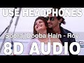 Sooraj Dooba Hain (8D Audio) || Roy || Arijit Singh, Aditi Singh Sharma || Ranbir Kapoor, Jacqueline