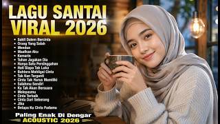 Download lagu Lagu Pop Indonesia Terbaik 2026 Viral TikTok Paling Enak Didengar mp3