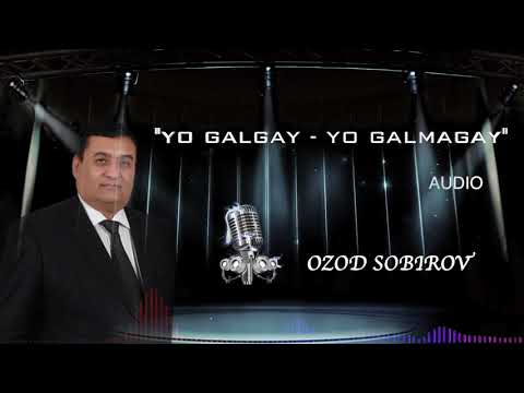 "YO GALGAY - YO GALMAGAY"  OZOD SOBIROV