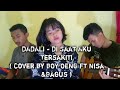 Dadali DisaatAkuTersakiti Cover Dadali Disaat Aku Tersakiti Cover By Boy Oeng Ft Bagus Nisa