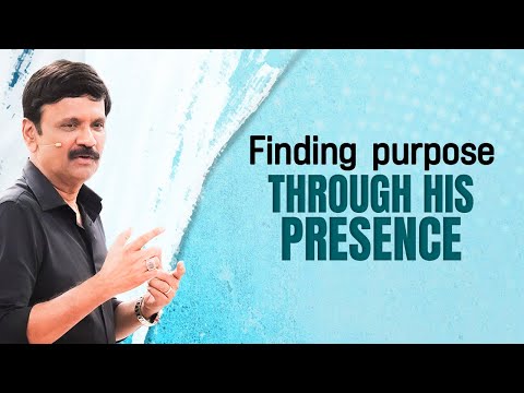 FINDING PURPOSE THROUGH HIS PRESENCE