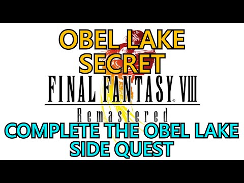 Final Fantasy VIII Remastered: Obel Lake Secret Trophy Guide
